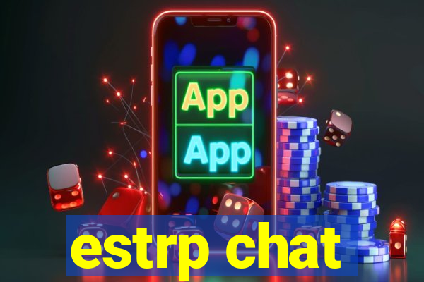 estrp chat